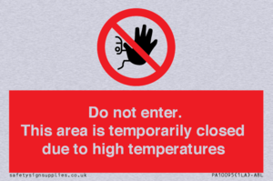 Do not enter. This area is temporarily closed due to high temperatures